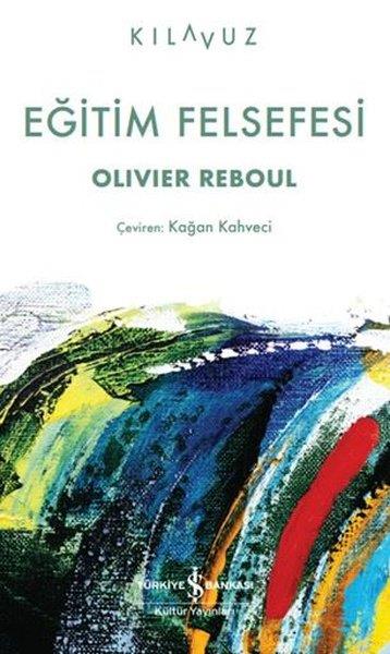 Olivier ReboulFelsefe BilimiEğitim Felsefesi - Kılavuz