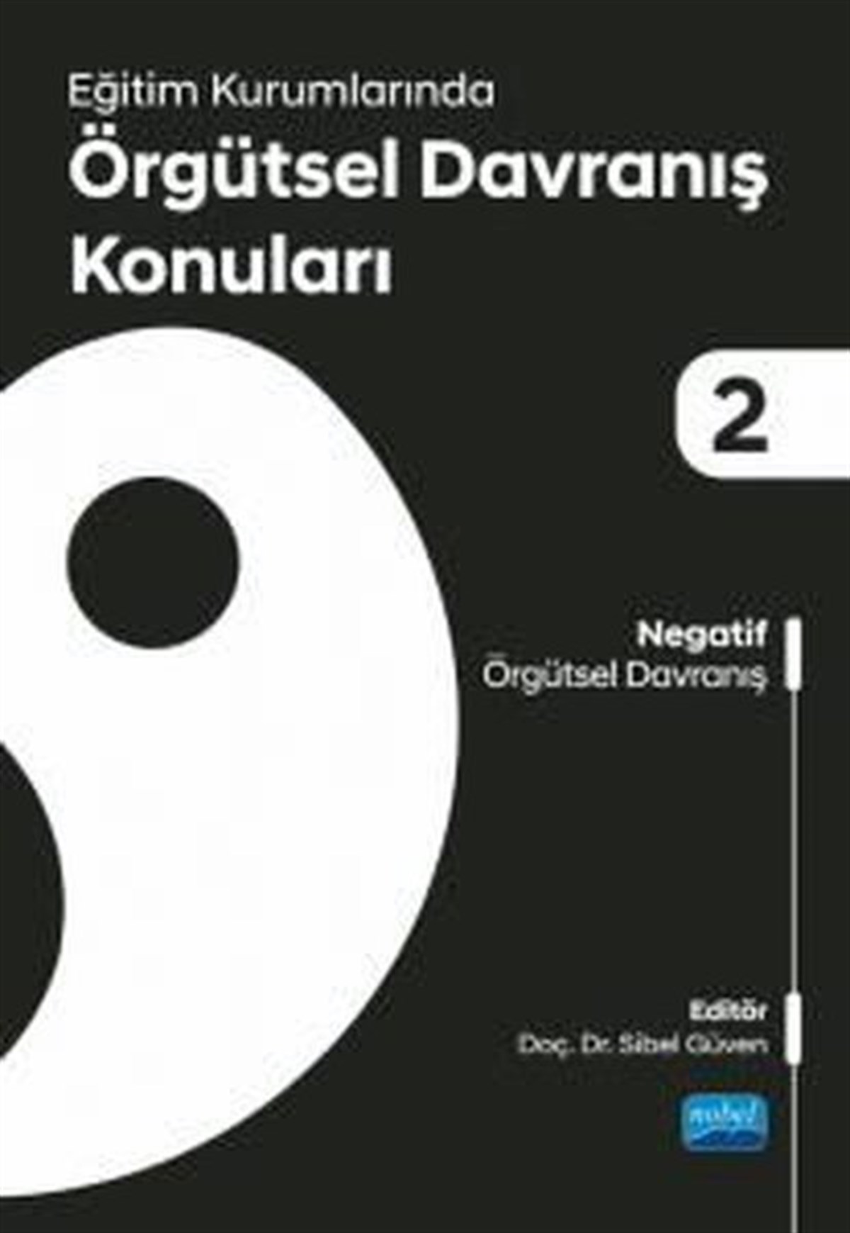 KolektifDigerEğitim Kurumlarında Örgütsel Davranış Konuları 2 - Negatif Örgütsel Davranış