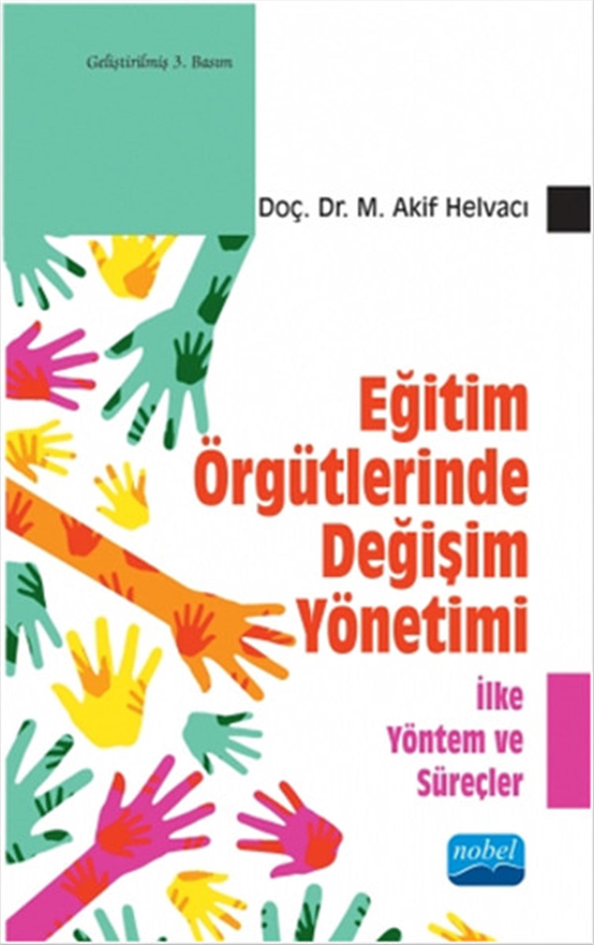 M. Akif HelvacıEğitimEğitim Örgütlerinde Değişim Yönetimi