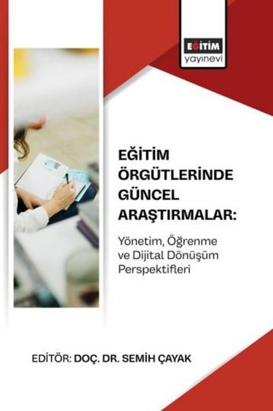 KolektifEğitimEğitim Örgütlerinde Güncel Araştırmalar: Yönetim Öğrenme ve Dijital Dönüşüm Perspektifleri