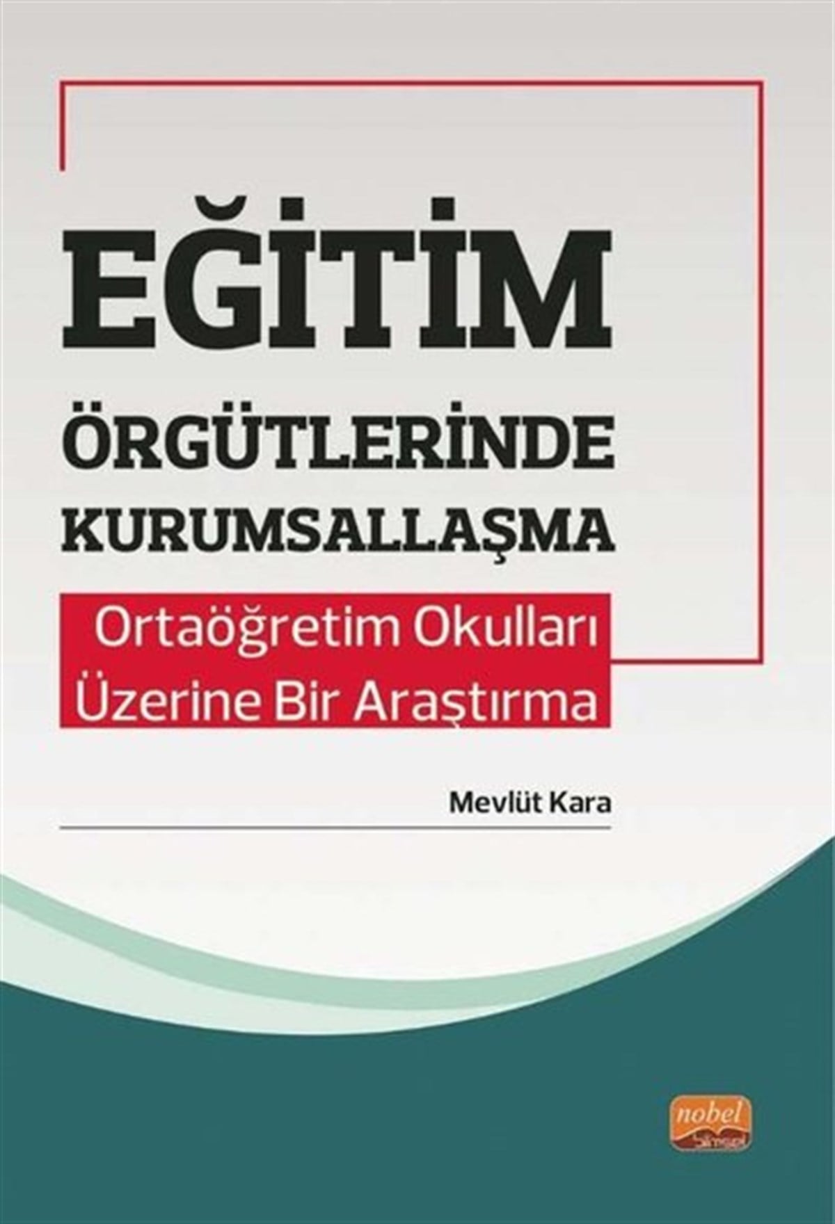 Köln KütüphaneEğitimEğitim Örgütlerinde Kurumsallaşma - Ortaöğretim Okulları Üzerine Bir Araştırma