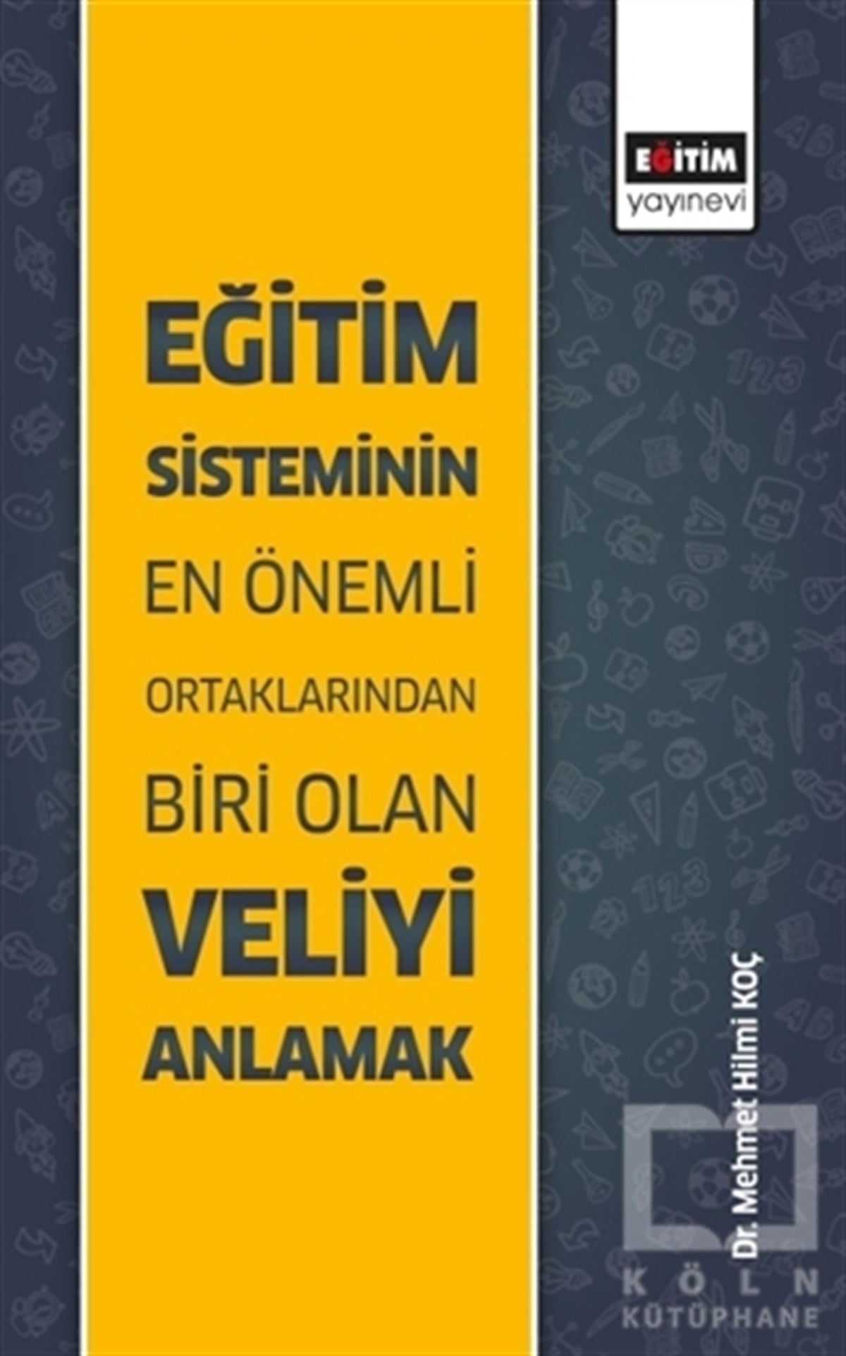 Eğitim Sisteminin En Önemli Ortaklarından Biri Olan Veliyi Anlamak