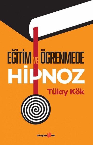 Tülay KökPsikoloji KitaplarıEğitim ve Öğrenmede Hipnoz