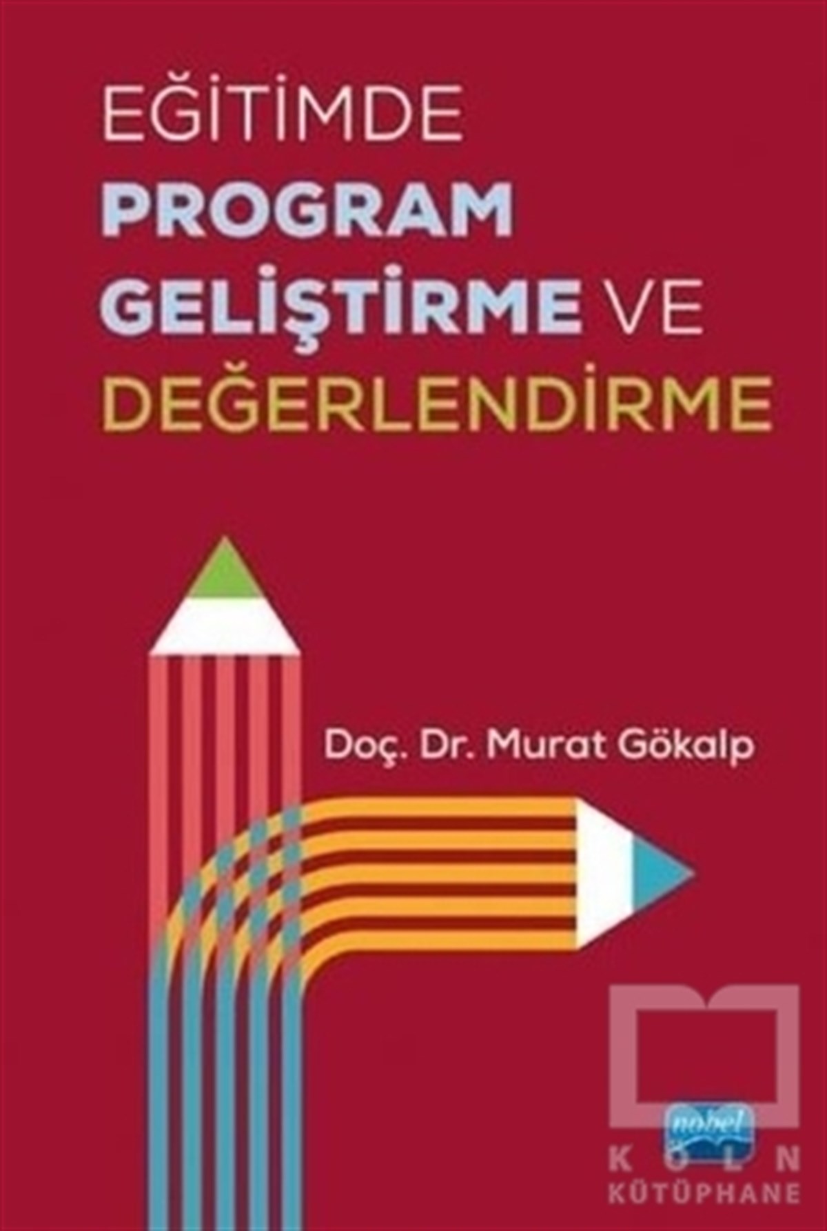 Murat GökalpDiğerEğitimde Program Geliştirme ve Değerlendirme