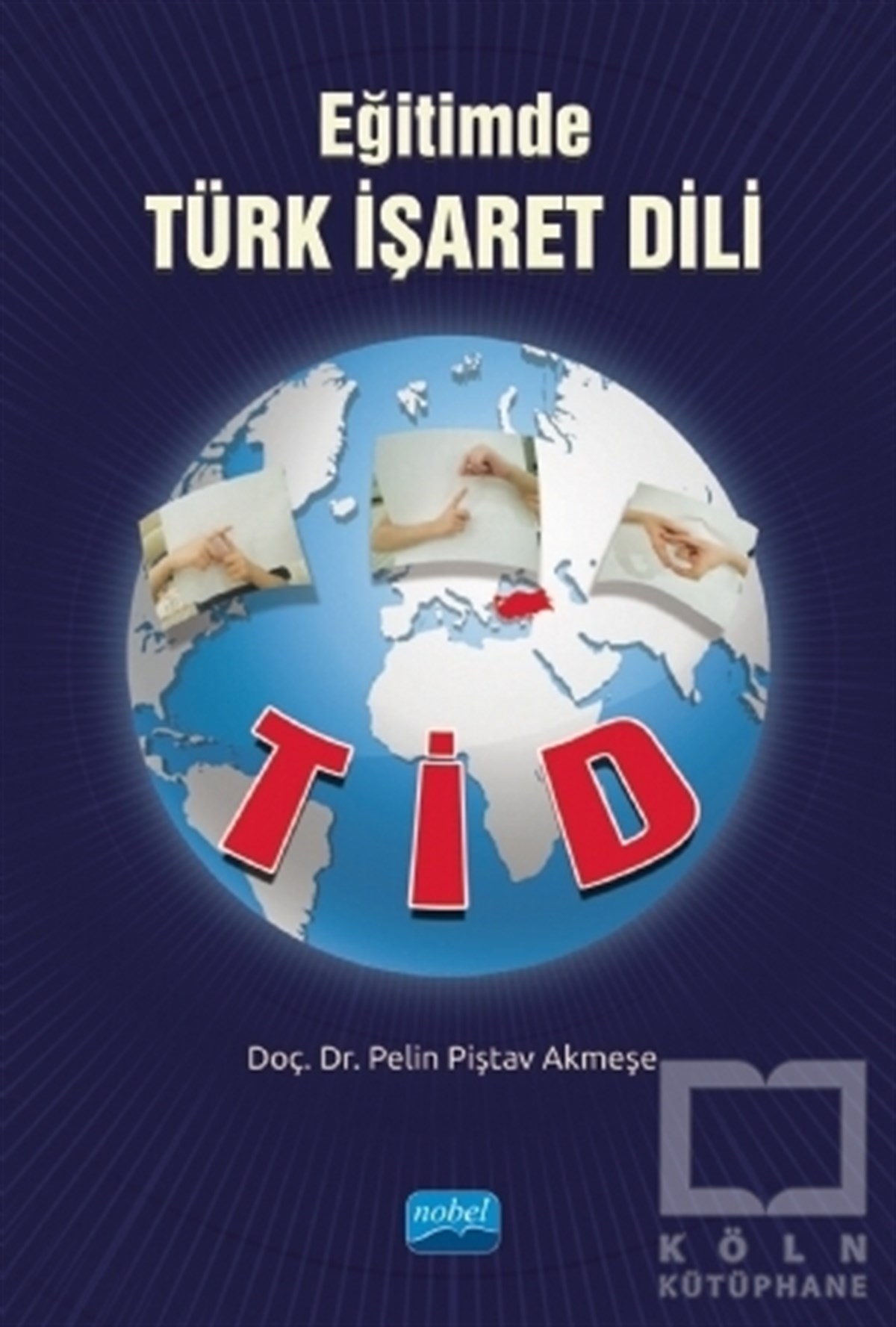 Pelin Piştav AkmeşeDiğerEğitimde Türk İşaret Dili - TİD