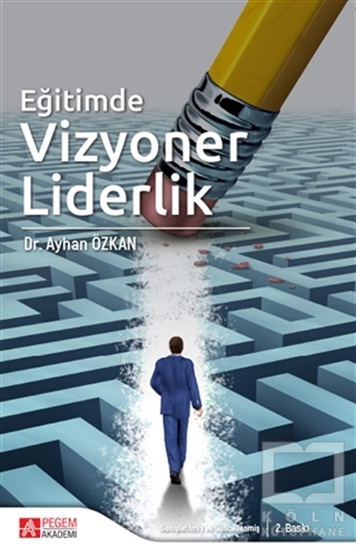 Ayhan ÖzkanDiğerEğitimde Vizyoner Liderlik