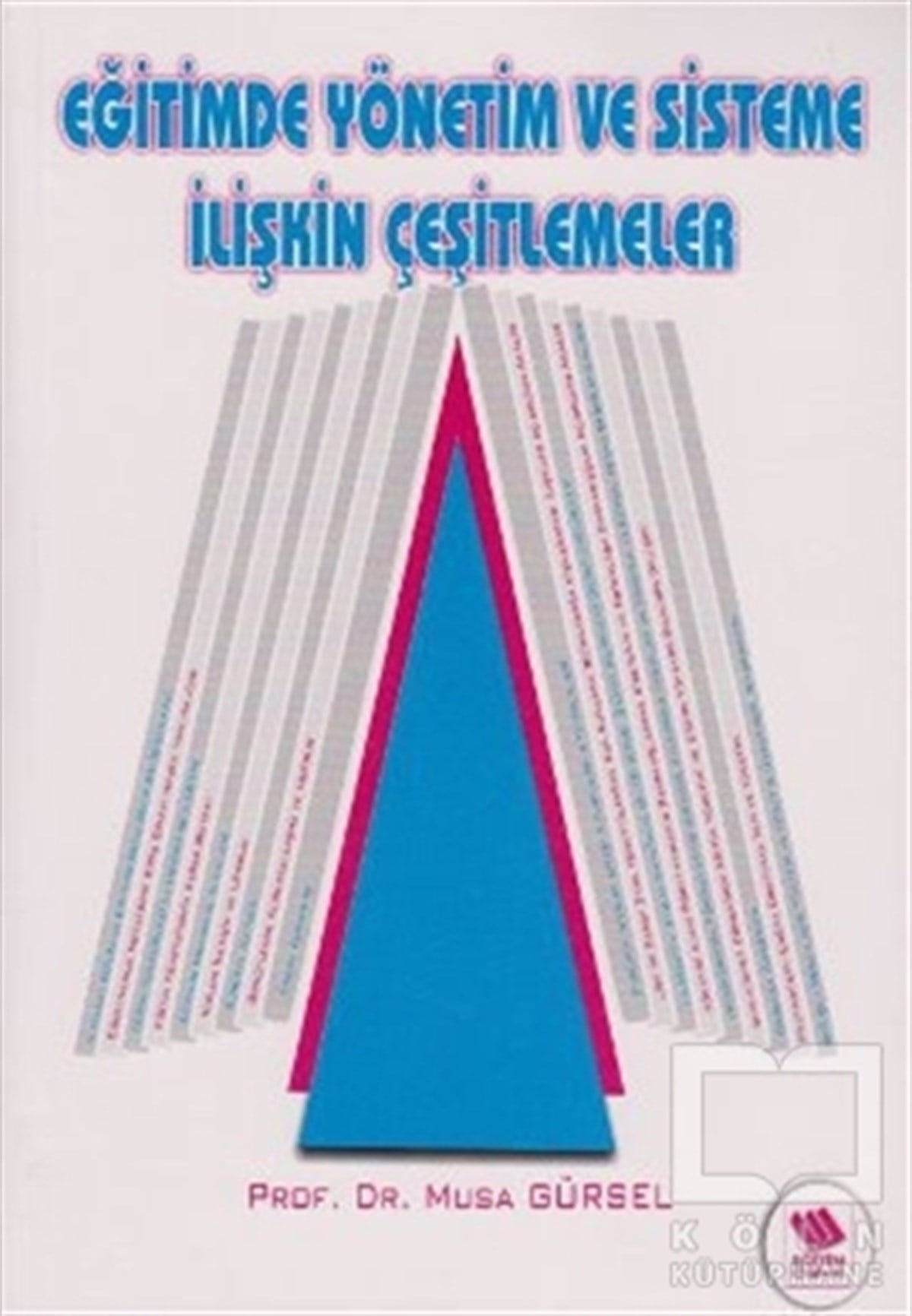 Musa GürselAkademikEğitimde Yönetim ve Sisteme İlişkin Çeşitlemeler