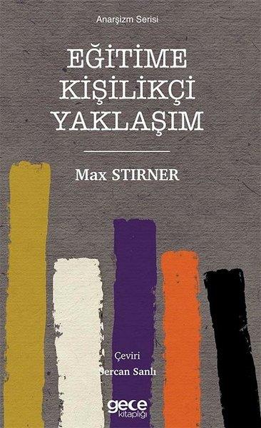 Max StirnerFelsefe BilimiEğitime Kişilikçi Yaklaşım - Anarşizm Serisi