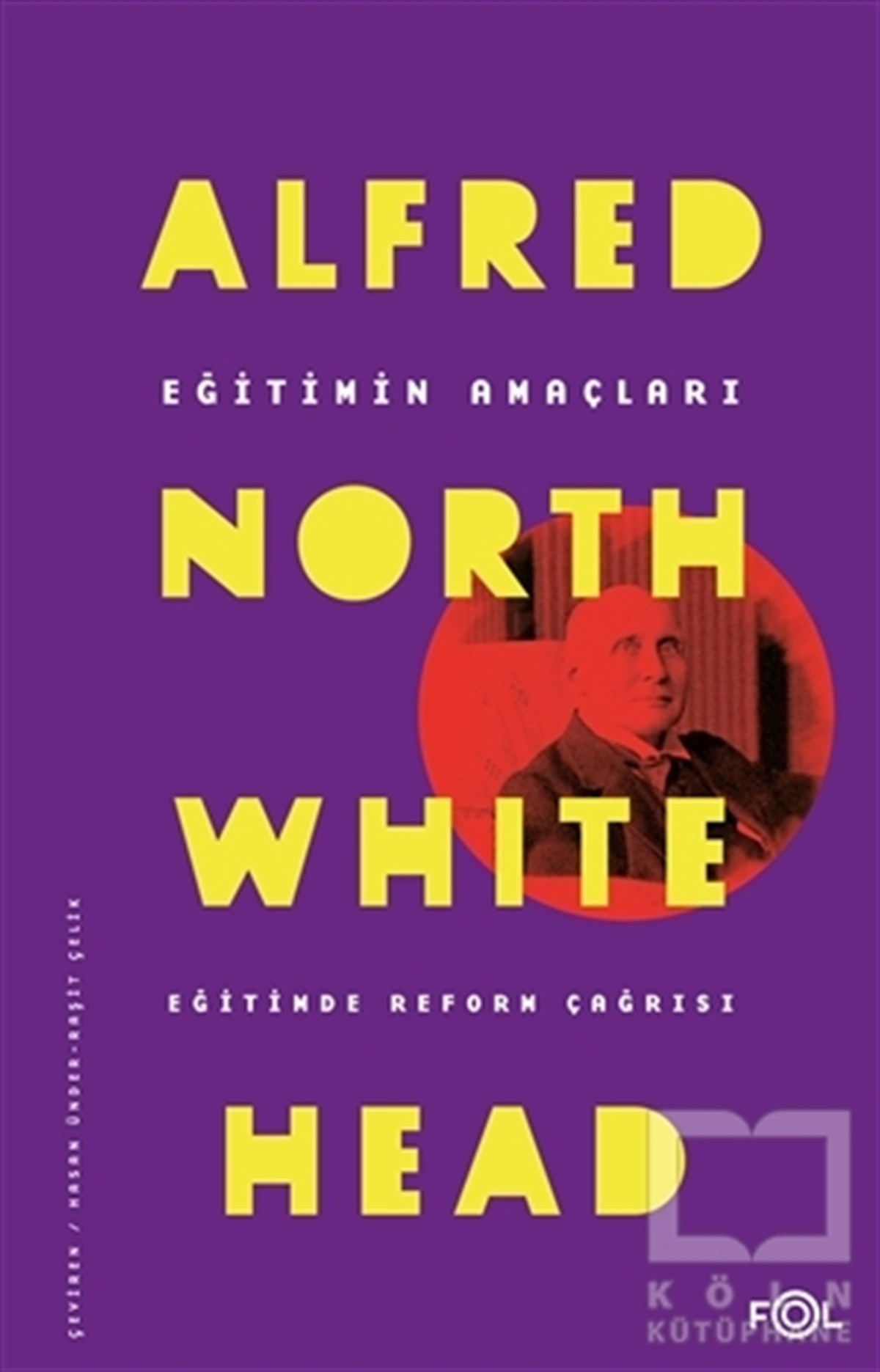 Alfred North WhiteheadEğitim Felsefesi KitaplarıEğitimin Amaçları - Eğitimde Reform Çağrısı