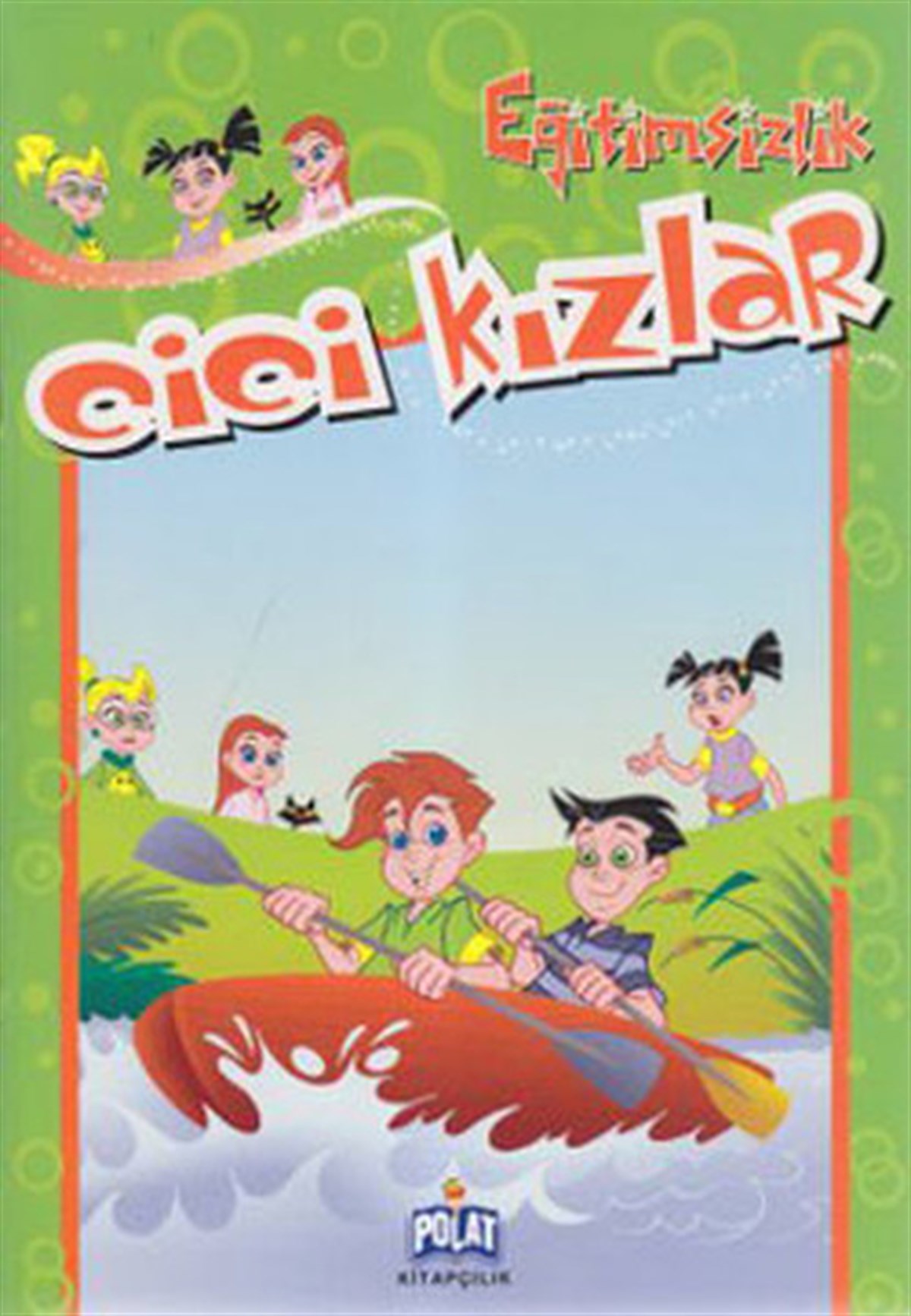 Öykü ZerremÇocuk Gençlik RomanlarıEğitimsizlik - Cici Kızlar