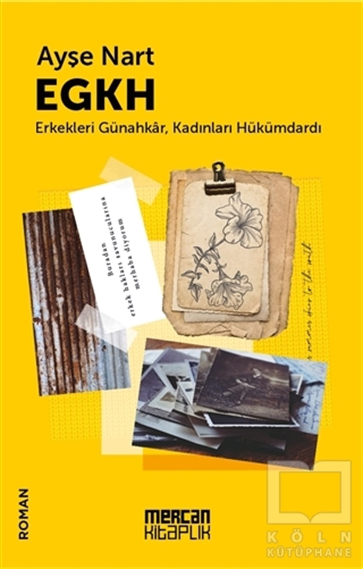 Ayşe NartTürkçe RomanlarEGKH - Erkekleri Günahkar Kadınları Hükümdardı