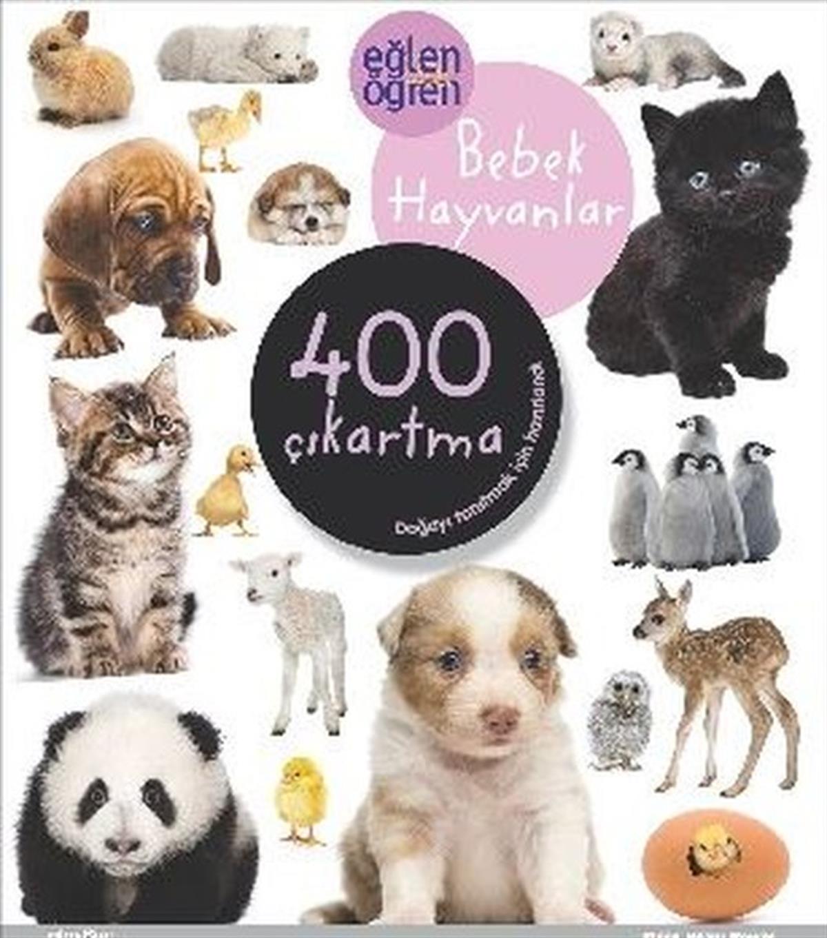 KolektifEgitim Etkinlik KitaplariEğlen Öğren Bebek Hayvanlar 400 Çıkartma