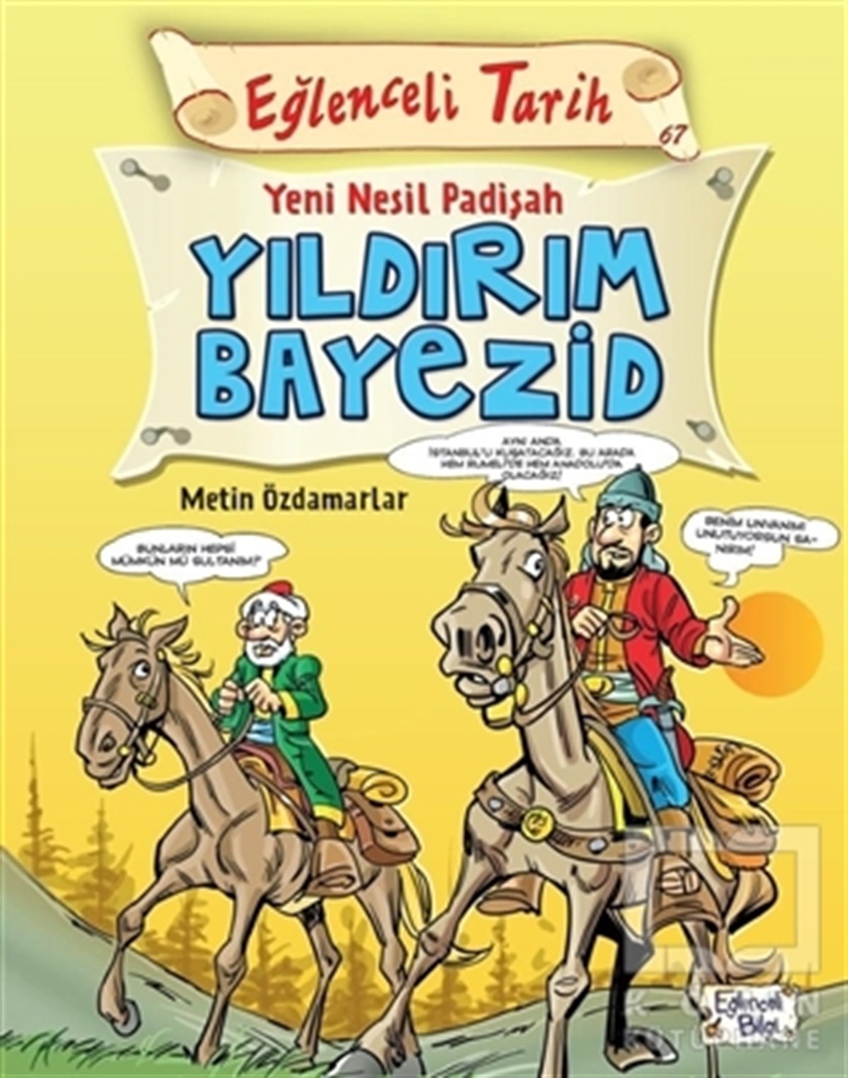 Metin ÖzdamarlarRoman-ÖyküEğlenceli Tarih - Yeni Nesil Padişah Yıldırım Bayezid