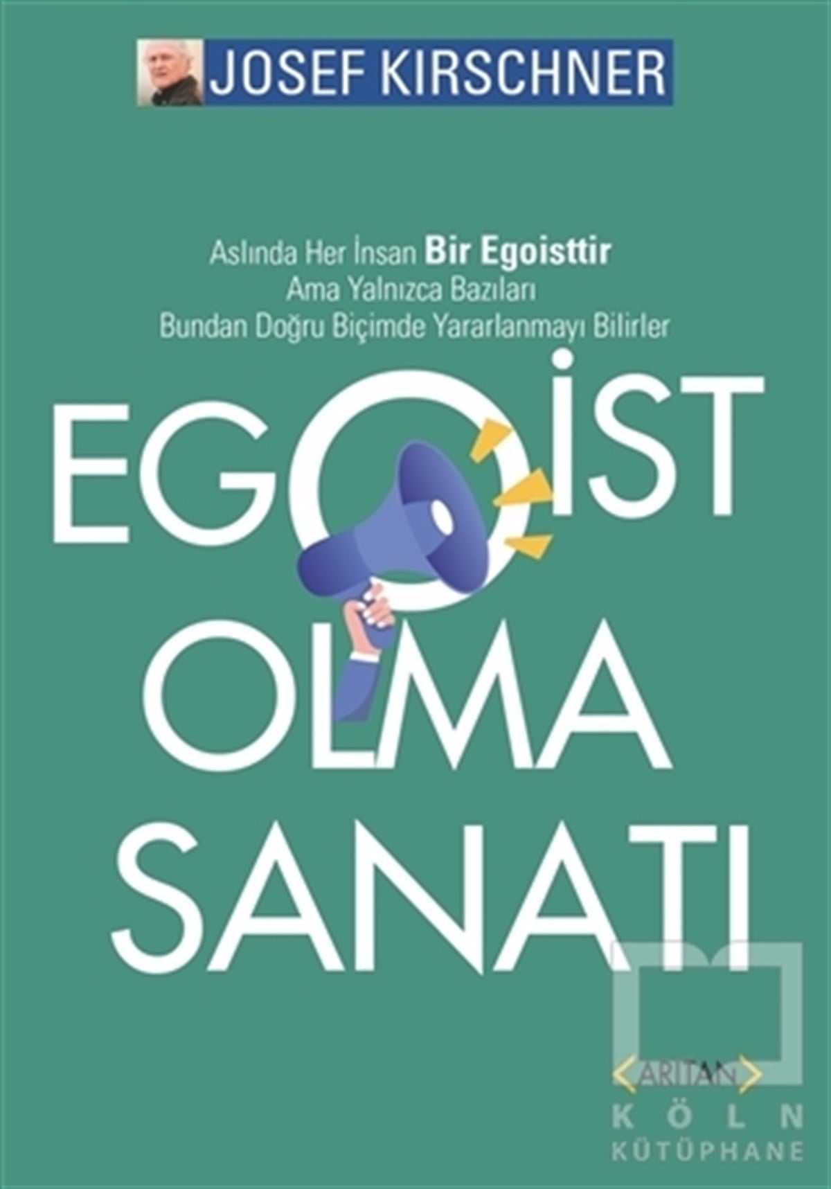 Josef KirschnerKişisel Gelişim KitaplarıEgoist Olma Sanatı