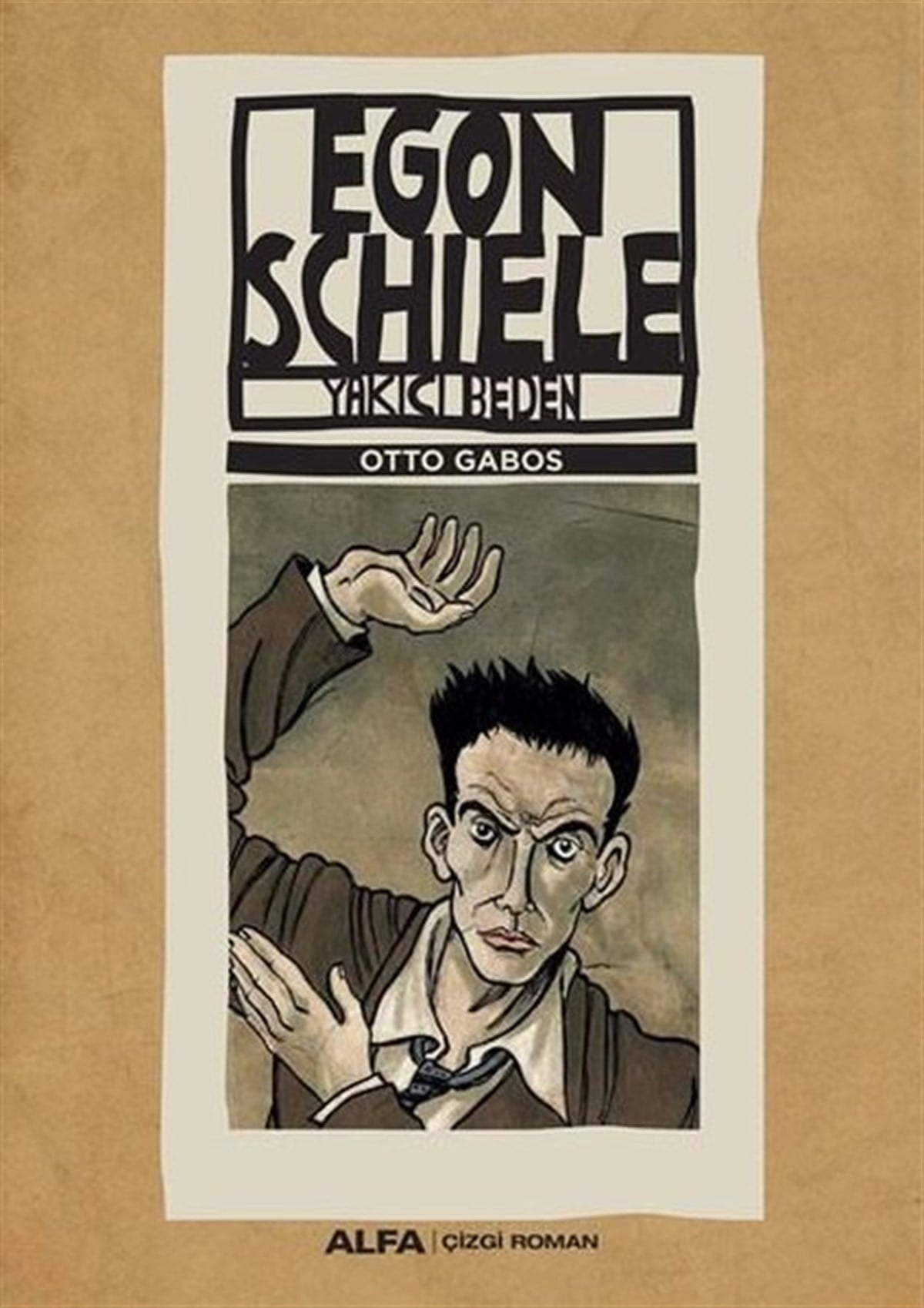 Otto GabosÇizgi RomanlarEgon Schiele - Yakıcı Beden