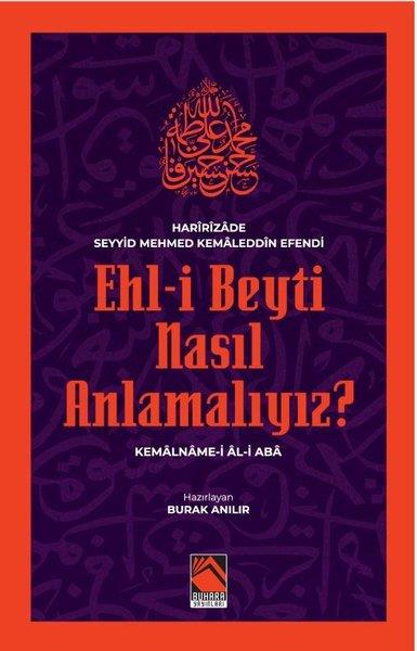 Haririzade Seyyid Mehmed KemalTasavvuf KitaplarıEhl-i Beyti Nasıl Anlamalıyız? Kemalname-i Al-i Aba