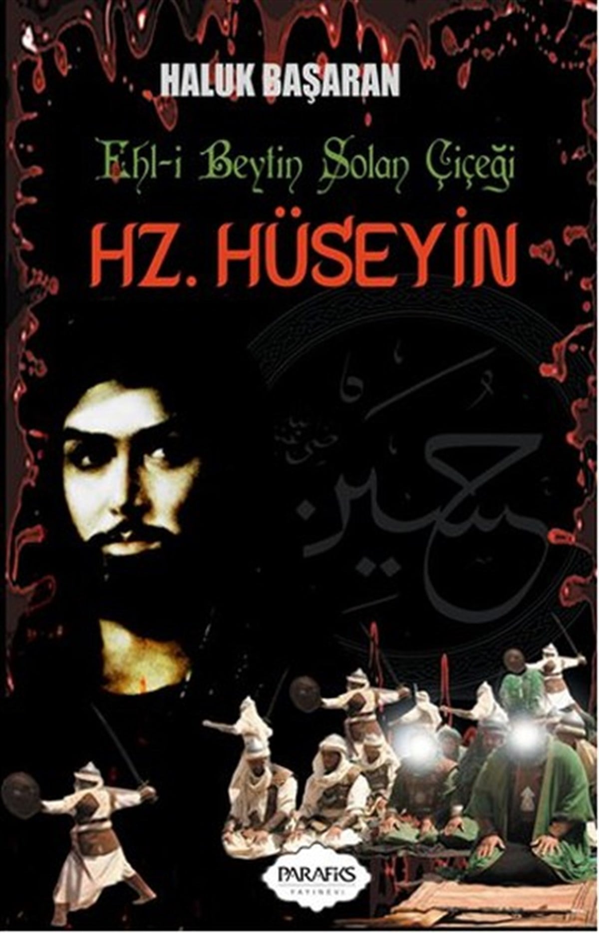 Haluk BaşaranTürkiye RomanEhl-i Beytin Solan Çiçeği  Hz. Hüseyin