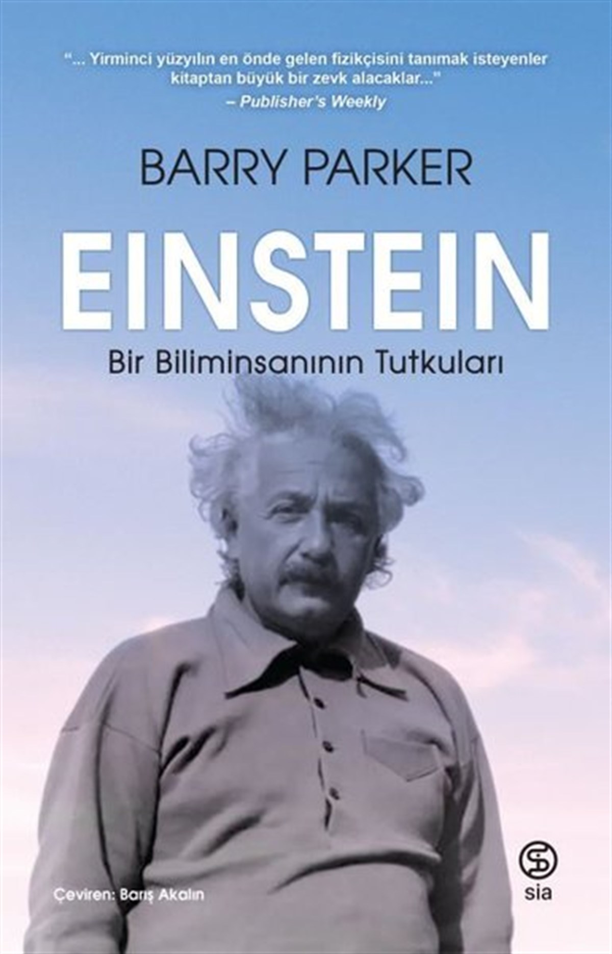 Barry ParkerBeliebte WissenschaftsbücherEinstein: Bir Biliminsanının Tutkuları