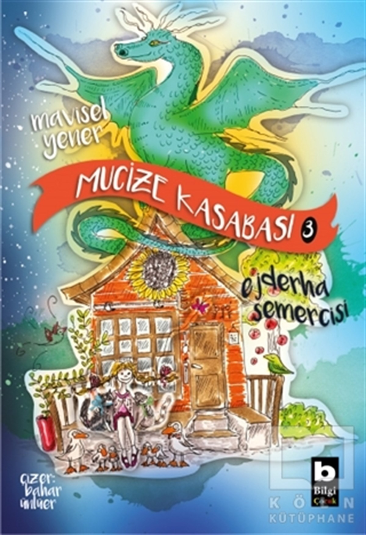 Mavisel YenerÇocuk RomanlarıEjderha Semercisi - Mucize Kasabası