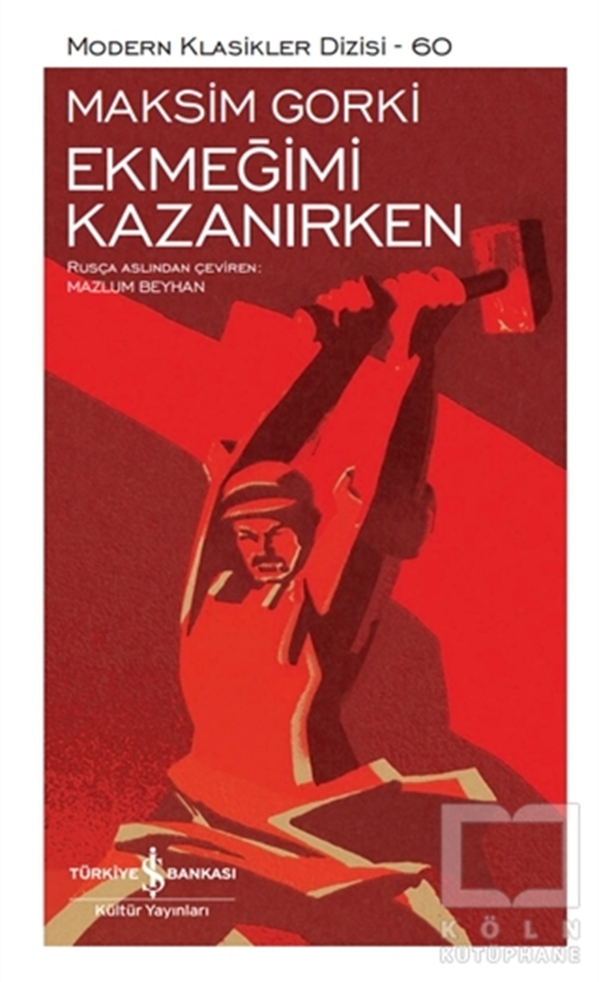 Maksim GorkiWeltklassiker & klassische BücherEkmeğimi Kazanırken (Şömizli)