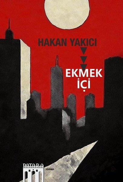 Hakan YakıcıTürk RomaniEkmek İçi