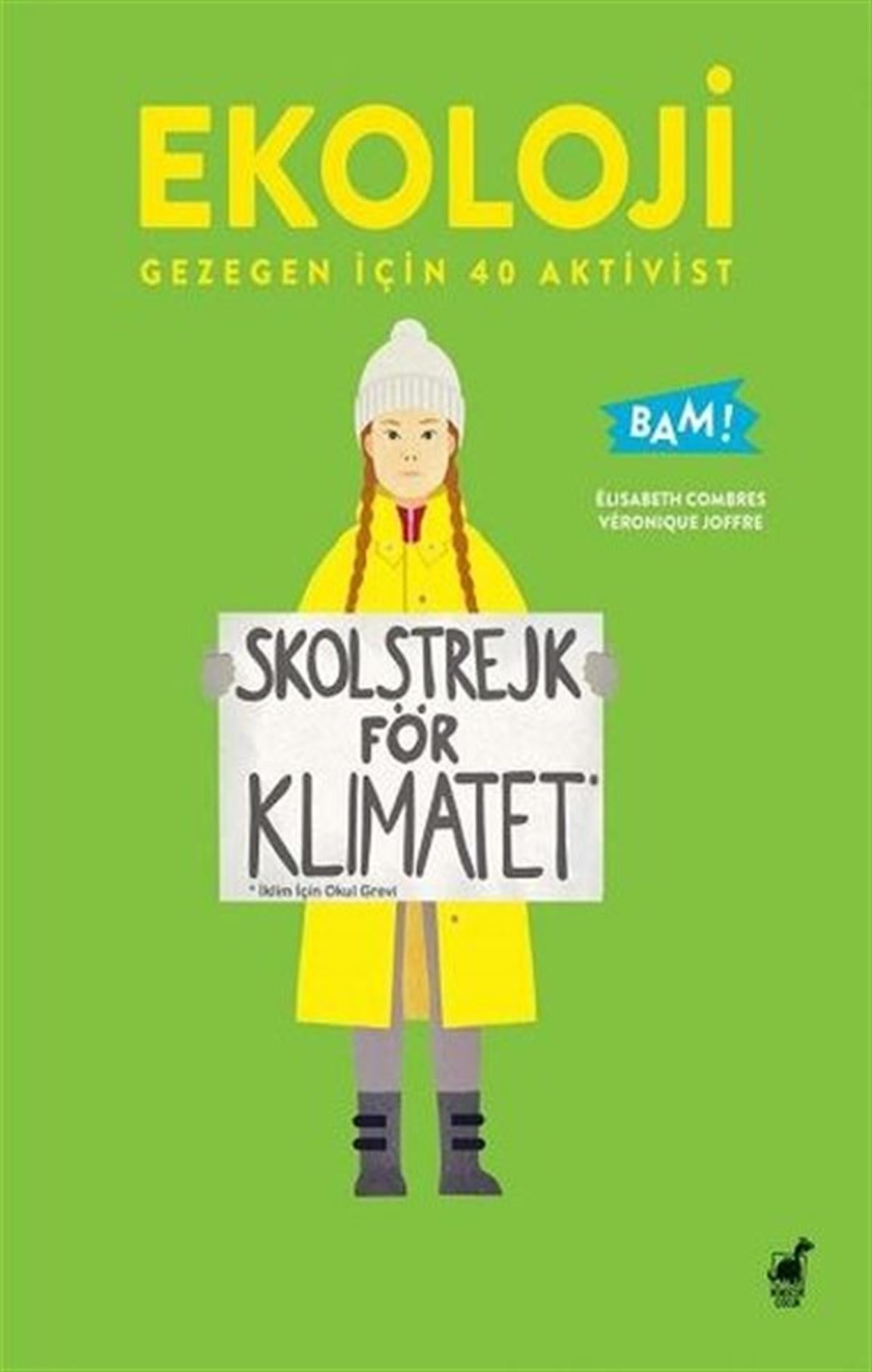 Elisabeth CombresÇocuk Bilim KitaplarıEkoloji - Gezegen İçin 40 Aktivist