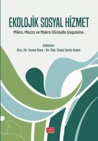KolektifDigerEkolojik Sosyal Hizmet-Mikro Mezzo ve Makro Düzeyde Uygulama