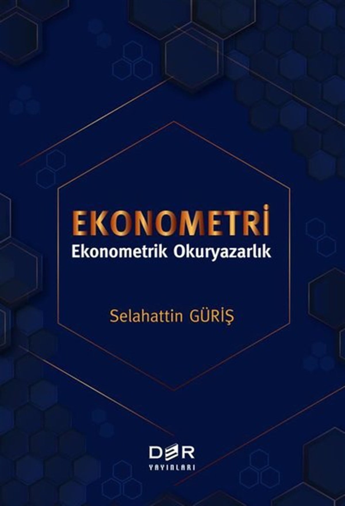 Selahattin GürişWirtschaftsbücherEkonometri - Ekonometrik Okuryazarlık