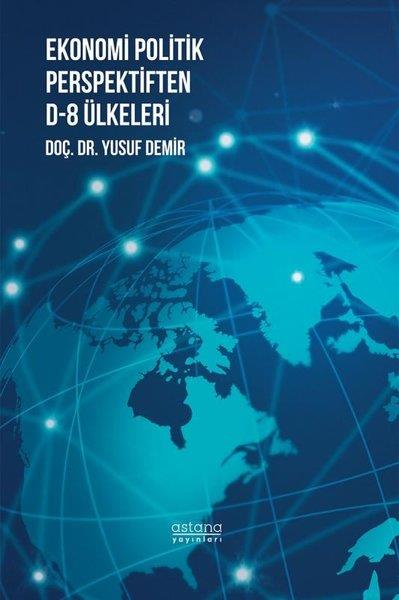 Yusuf DemirEkonomi KitaplarıEkonomi Politik Perspektiften D-8 Ülkeleri