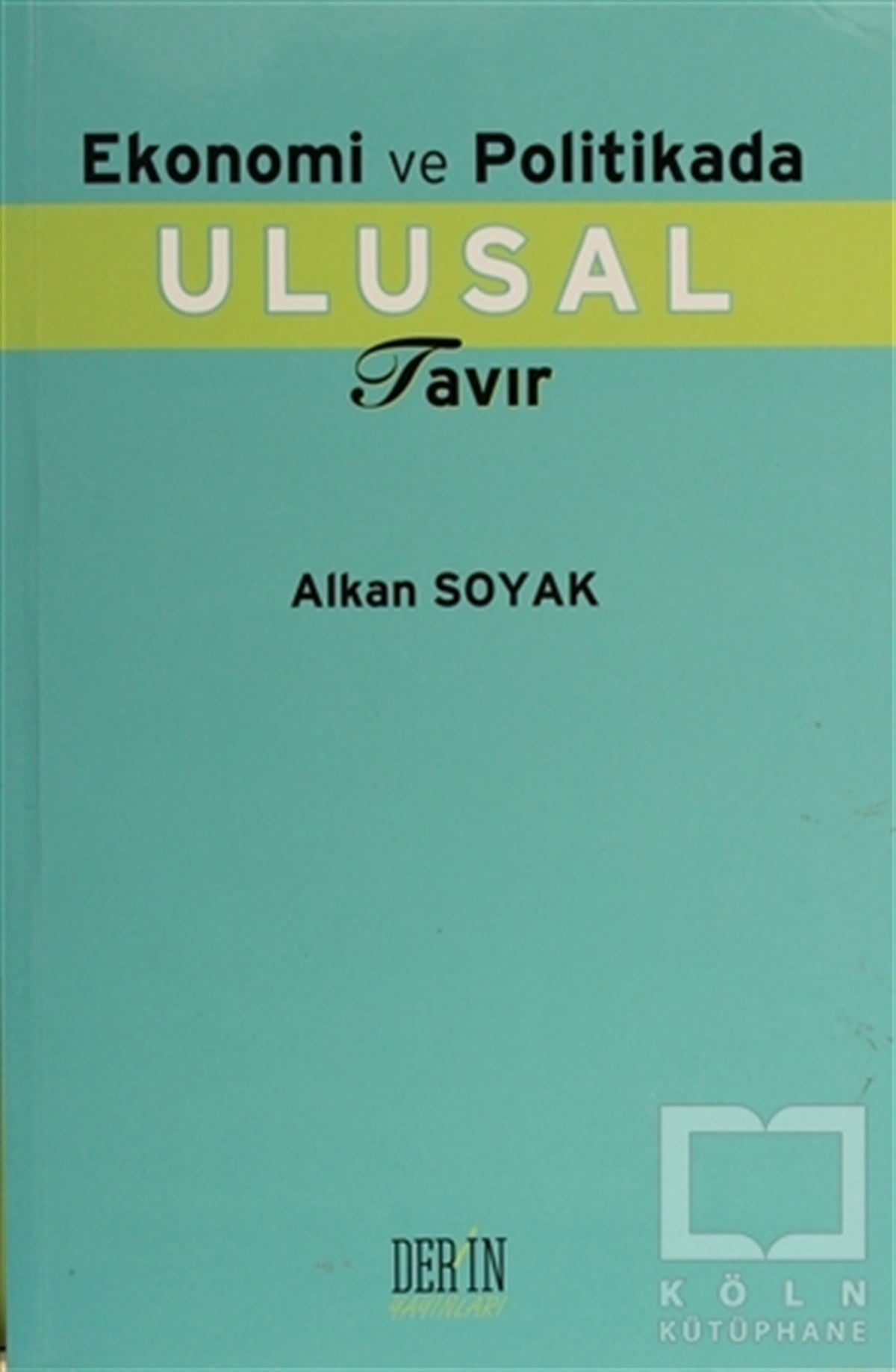 Alkan SoyakTürkiye EkonomisiEkonomi ve Politika Ulusal Tavır