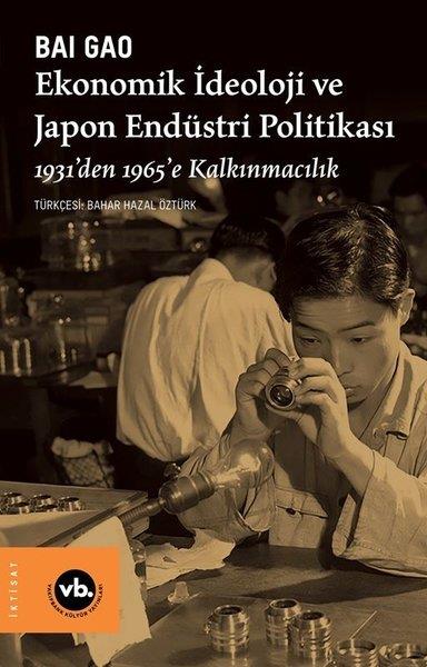 Bai GaoEkonomi KitaplarıEkonomik İdeoloji ve Japon Endüstri Politikası - 1931'den 1965'e Kalkınmacılık