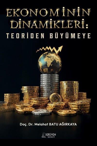 Melahat Batu AğırkayaEkonomi KitaplarıEkonominin Dinamikleri: Teoriden Büyümeye
