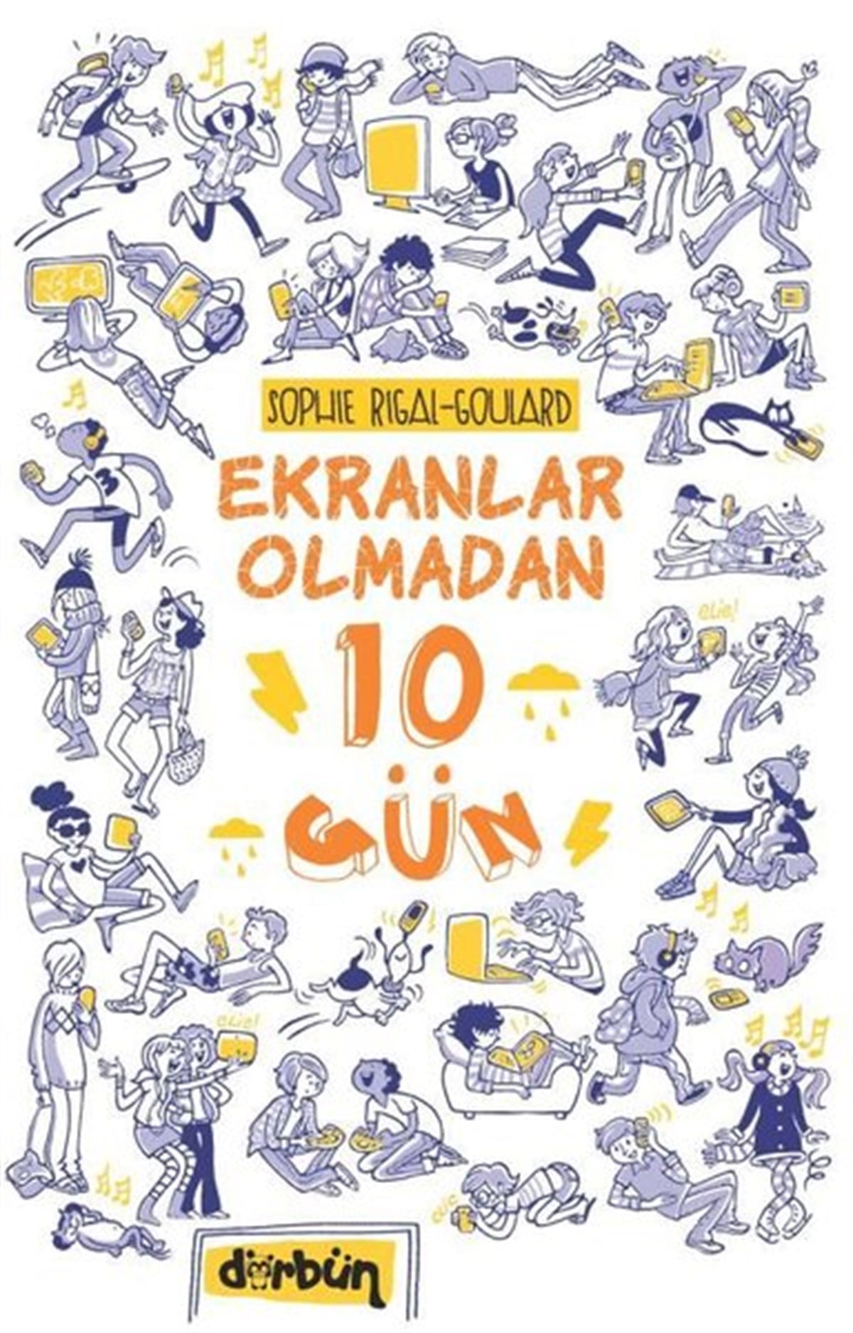 Sophie Rigal GoulardÇocuk Gençlik RomanlarıEkranlar Olmadan 10 Gün
