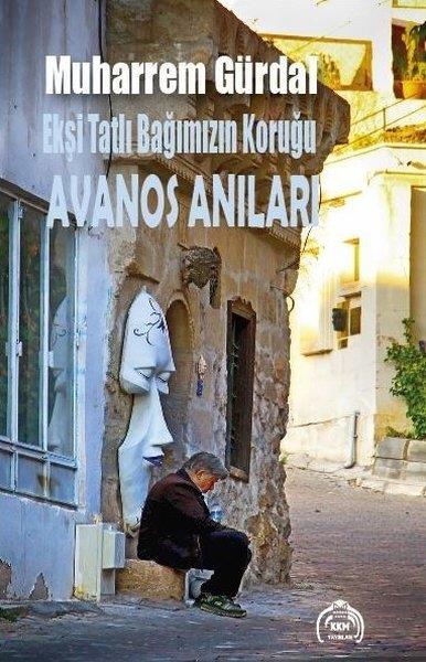 Muhammer GürdalAnı & Mektup & Günlük KitaplarıEkşi Tatlı Bağımızın Koruğu - Avanos Anıları