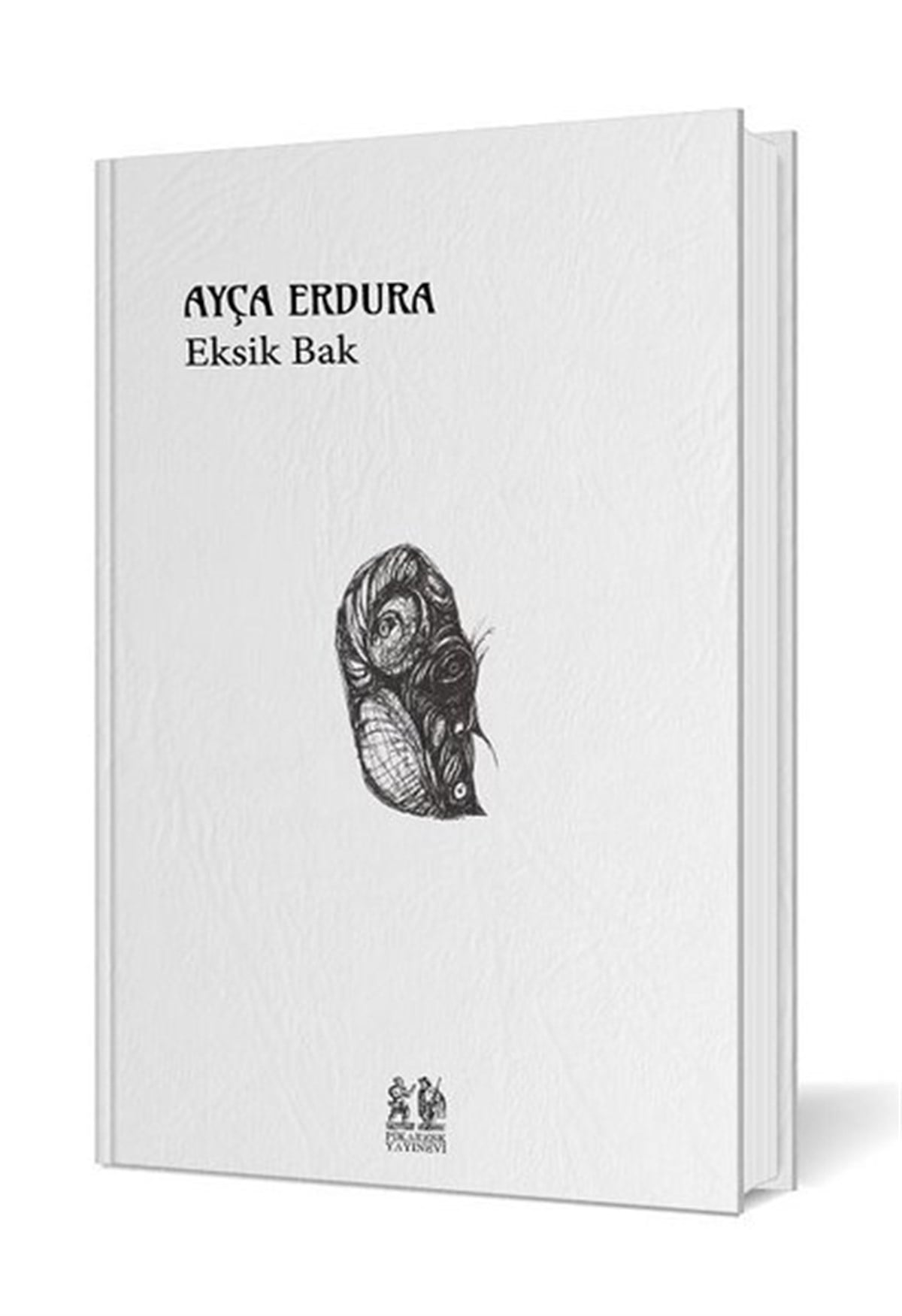 Ayça ErduraTürk ŞiiriEksik Bak