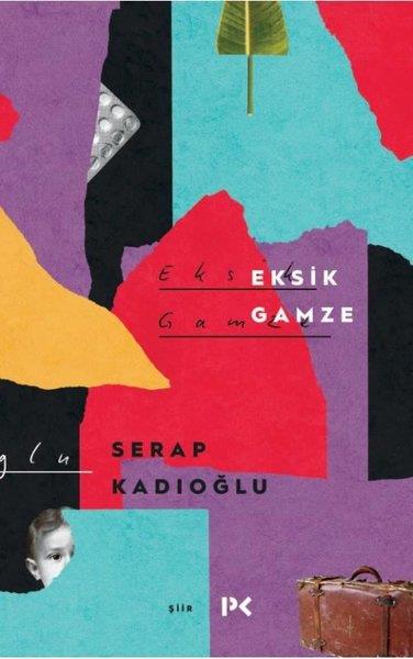 Serap KadıoğluTürk ŞiiriEksik Gamze