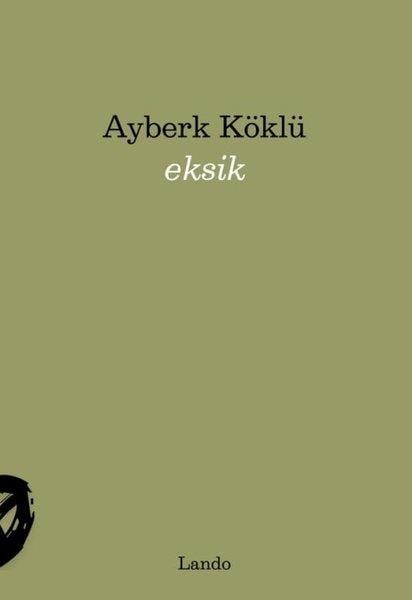 Ayberk KöklüTürk ŞiiriEksik