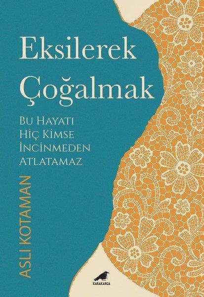 Aslı KotamanEssay BücherEksilerek Çoğalmak
