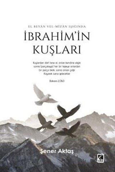 Şener Aktaşİslami KitaplarEl Beyan Vel-Mizan Işığında İbrahim'in Kuşları