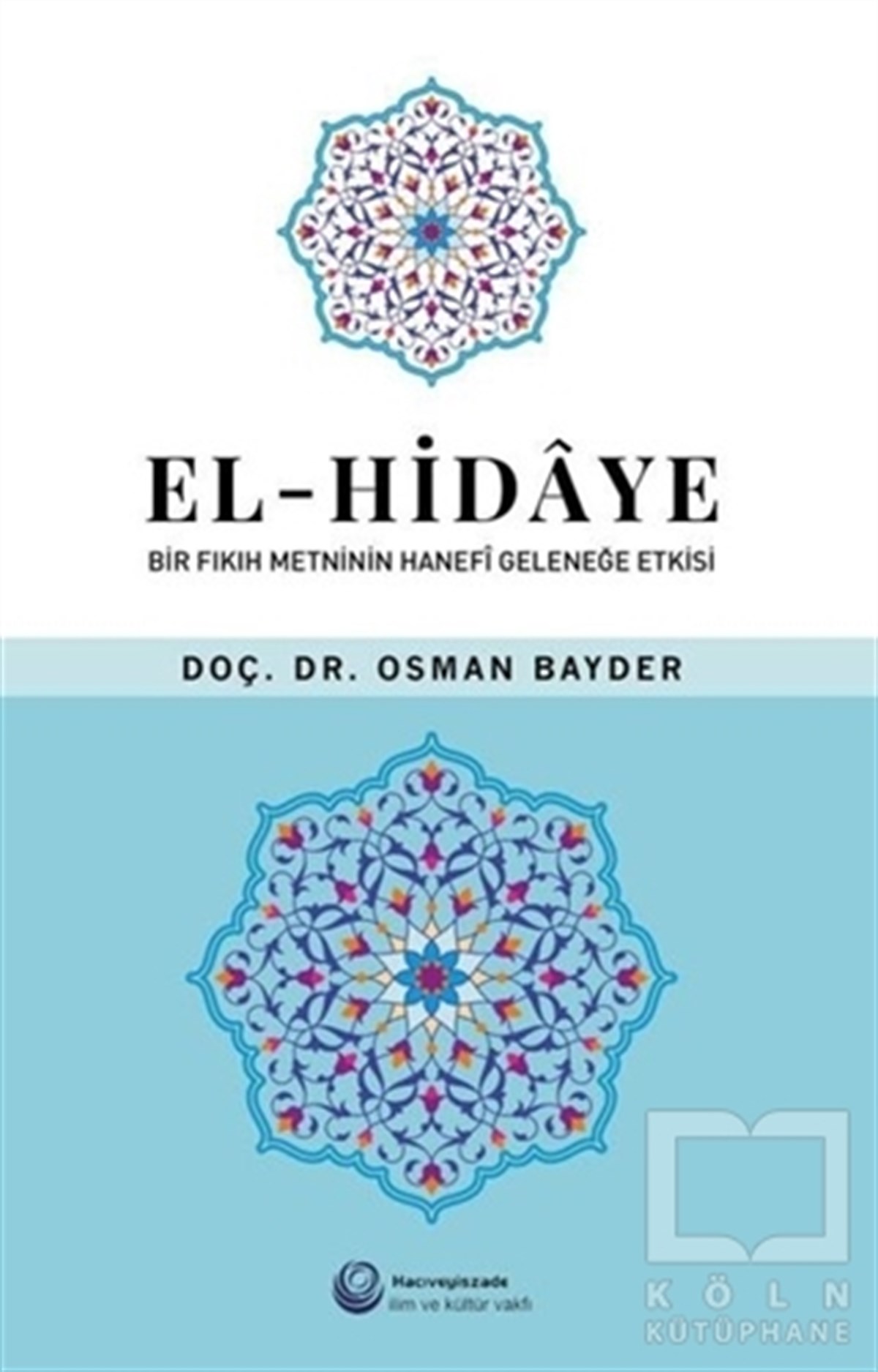 Osman BayderTasavvuf KitaplarıEl-Hidaye: Bir Fıkıh Metninin Hanefi Geleneğe Etkisi