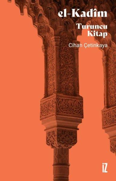 Cihan ÇetinkayaTürk RomaniEl-Kadim Turuncu Kitap