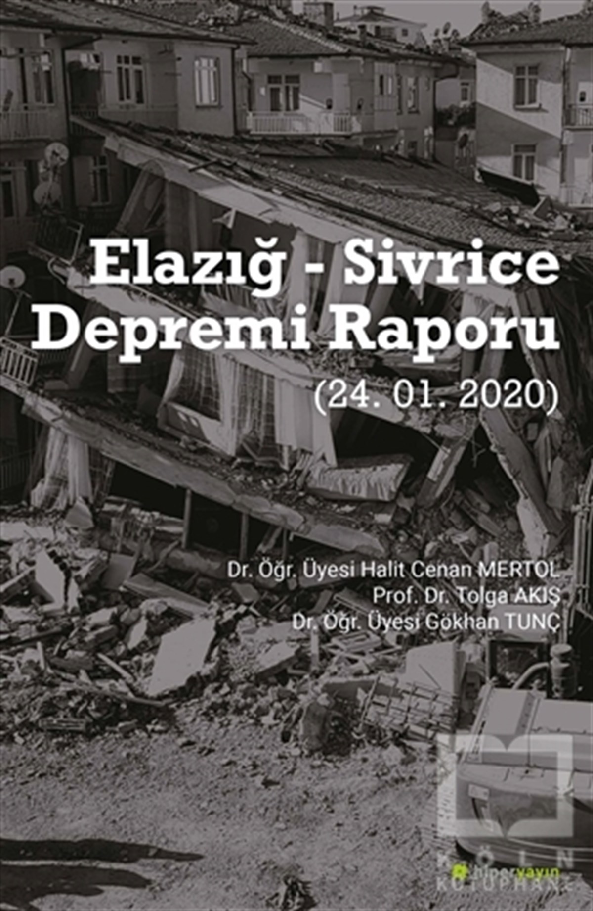 Halit Cenan MertolAndereElazığ - Sivrice Depremi Raporu (24.01.2020)