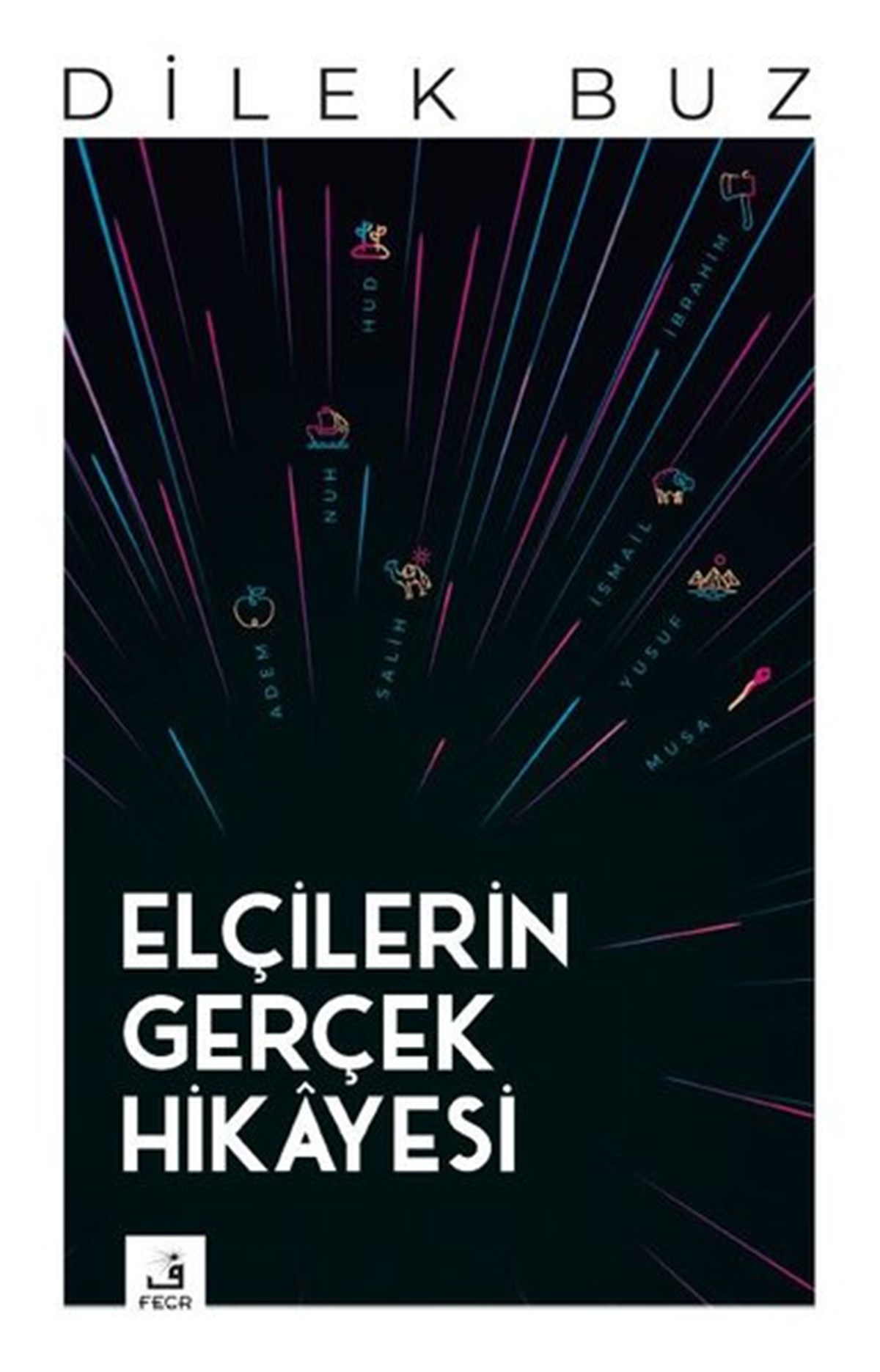 Dilek Buzİslami KitaplarElçilerin Gerçek Hikayesi