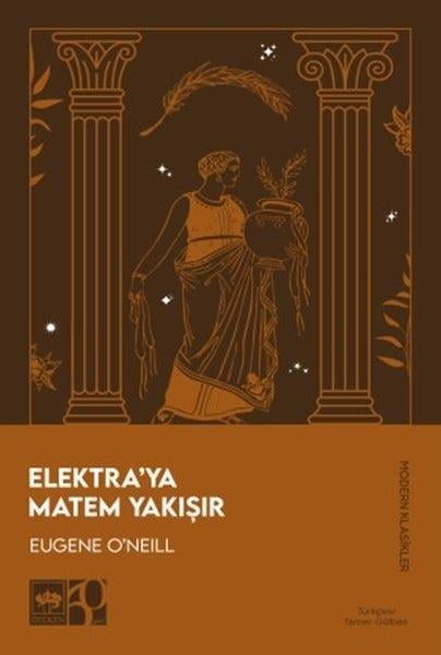 Eugene O'NeillDünya KlasikleriElektra'ya Matem Yakışır - Modern Klasikler
