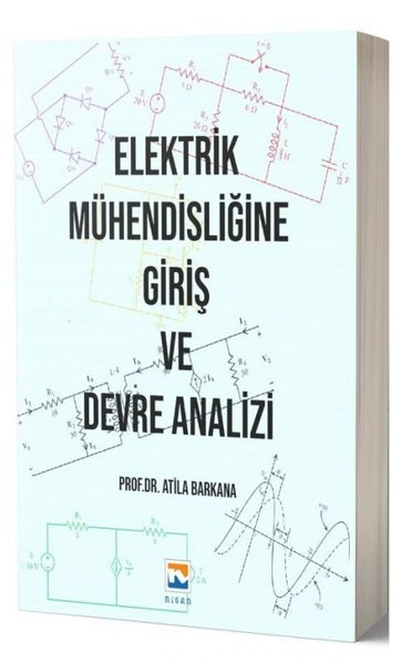 Atila BarkanaBilim - Teknik - MühendislikElektrik Mühendisliğine Giriş ve Devre Analizi