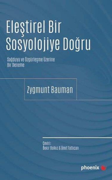 Zygmunt BaumanSosyoloji KitaplarıEleştirel Bir Sosyolojiye Doğru - Sağduyu ve Özgürleşme  Üzerine Bir Deneme