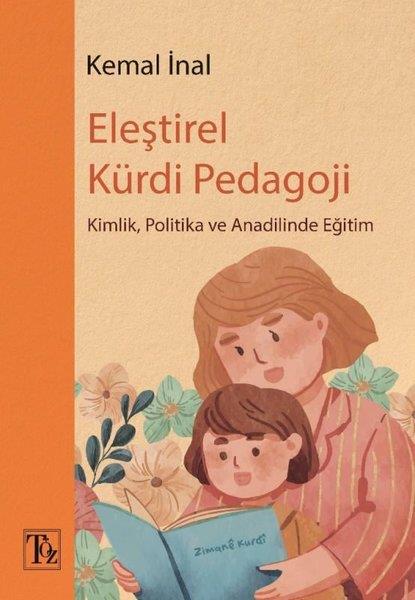 Kemal İnalEğitimEleştirel Kürdi Pedagoji - Kimlik Politika ve Anadilinde Eğitim
