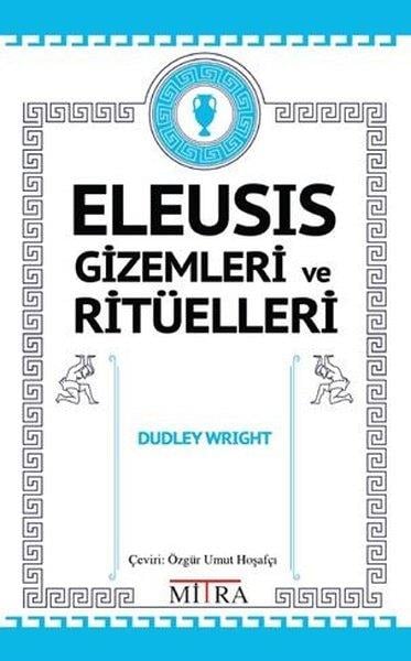 Dudley WrightParapsikoloji KitaplarıEleusis Gizemleri ve Ritüelleri