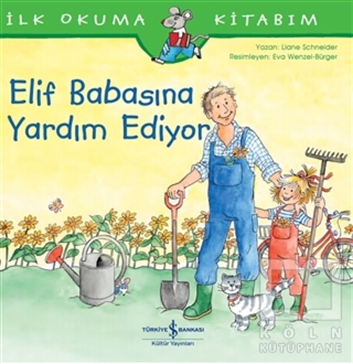 Liane SchneiderOkul Öncesi Çocuk KitaplarıElif Babasına Yardım Ediyor - İlk Okuma Kitabım