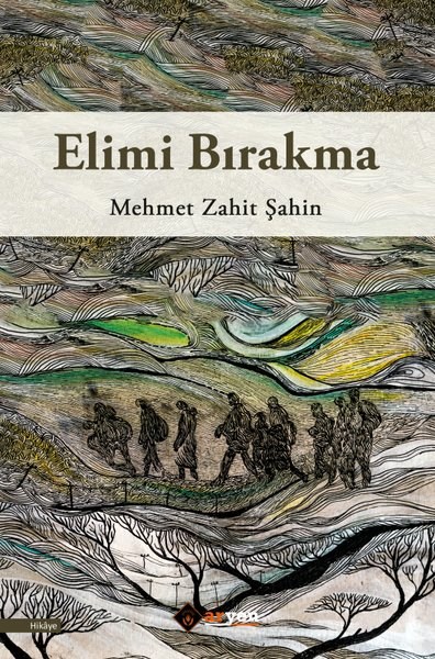 Mehmet Zahit ŞahinDünya RomanElimi Bırakma